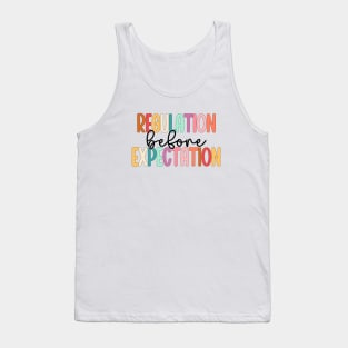 Regulation Before Expectation Autism Special Education Tank Top